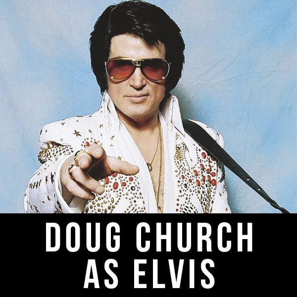 Doug Church as ELVIS - Arcada Theatre