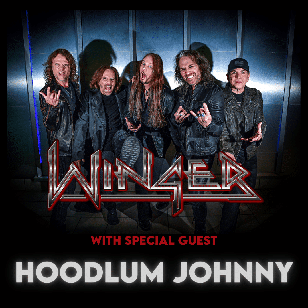 WINGER WITH SPECIAL GUEST HOODLUM JOHNNY - Arcada Theatre